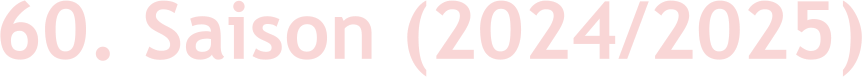 60. Saison (2024/2025)