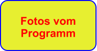 Fotos vom  Programm